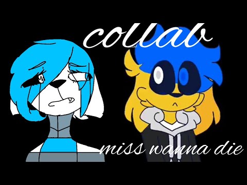 miss-wanna-die-meme-(collab)