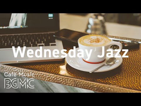 Wednesday Jazz: Fascinating Coffee Jazz Music - Background Music for Working, Studying, Relaxing