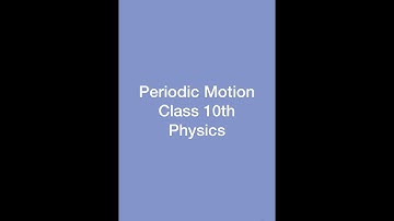 Periodic Motion, Time period and Frequency
