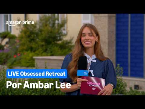 LIVE do Obsessed Retreat | Apresentada por Ambar Lee | Prime Video