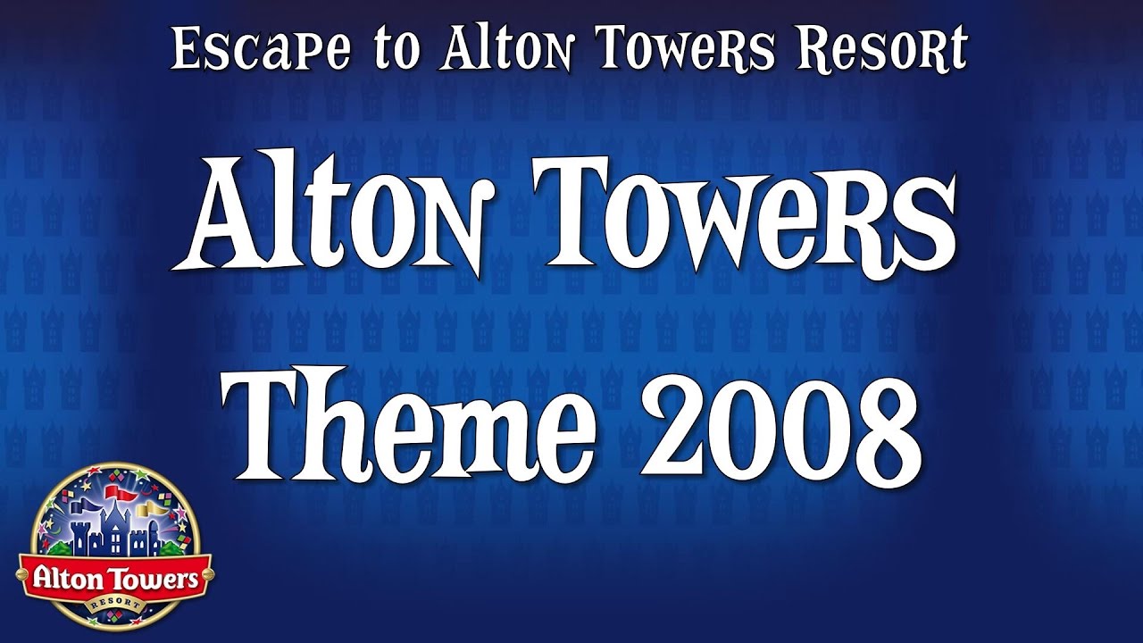 Alton Towers Theme 2008 YouTube