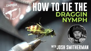 How to tie the Draggin Nymph with Umpqua Signature tyer Josh Smitherman