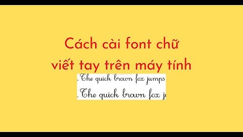 Cách để viết font việt hóa trên máy tín năm 2024