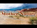 Mother Nature videos w/Instrumental Music - Please Subscribe