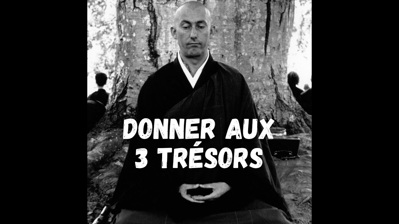 Le fuse dans la pratique zen — Donner aux trois trésors : Bouddha, Dharma, Sangha