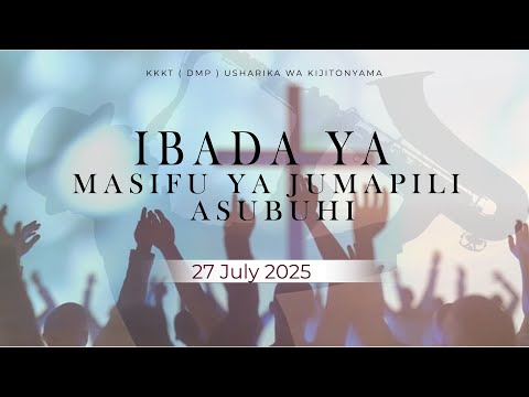 KIJITONYAMA LUTHERAN CHURCH IBADA YA MASIFU YA JUMAPILI ASUBUHI 27 07 2025