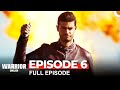 Warrior Turkish Drama Episode 6 