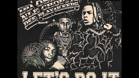 DD Osama, NLE Choppa & Dee Play4Keeps - Let