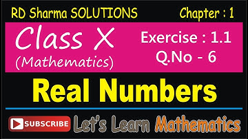 RD Sharma Solution  Class 10 - Chapter-1, Real Number, Exercise 1.1, Q. No. - 6