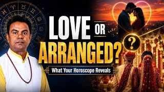 Will You Have a Love Marriage What Your Horoscope Reveals | Ashok Aacharya