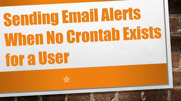 Sending Email Alerts When No Crontab Exists for a User