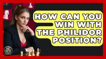 How Can You Win With The Philidor Position? - The Chess Codex