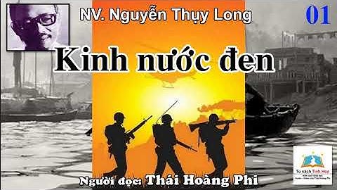 KINH NƯỚC ĐEN. Tập 01. Tác giả: NV. Nguyễn Thụy Long. Người đọc: Thái Hoàng Phi