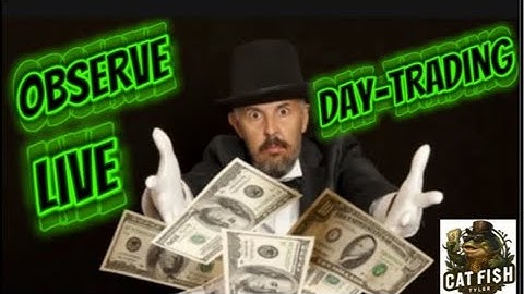 Observe My Unique Day-Trading Method. Learn From 25 Yrs of Trading experience.  Catfish Tyler