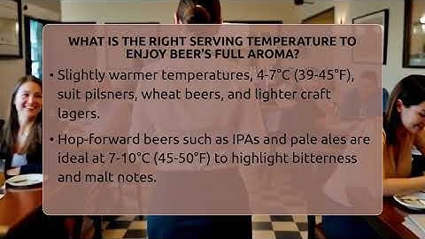 What Is The Right Serving Temperature To Enjoy Beer
