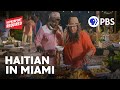 Haitian Food, History & Pride in Miami | No Passport Required with Marcus Samuelsson | Full Episode