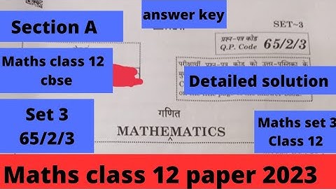 maths set 3 paper 2023 solution | class 12 maths | 65/2/3 | set 3 | cbse exam 2023 maths class 12