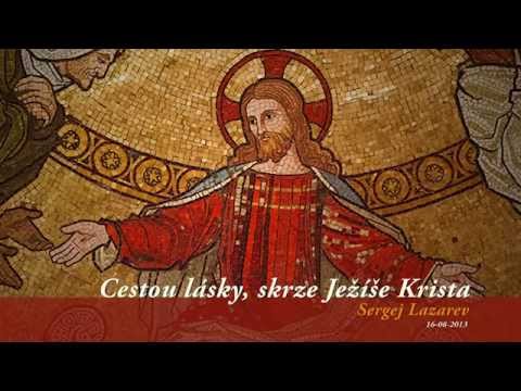 Sergey Lazarev | Cestou Lásky, Skrze Ježíše Krista