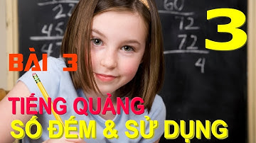 Tiếng Quảng Đông giao tiếp từ đầu - Bài 3 Số đếm ( 1-100 & Cách dùng)