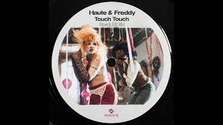 Haute & Freddy - Touch Touch (Haveck Edit Mix)