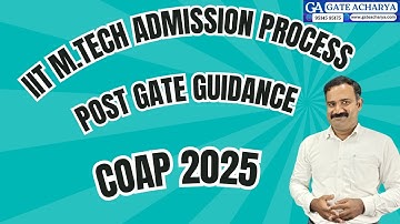 IIT M.Tech Admission Process Explained Detail.