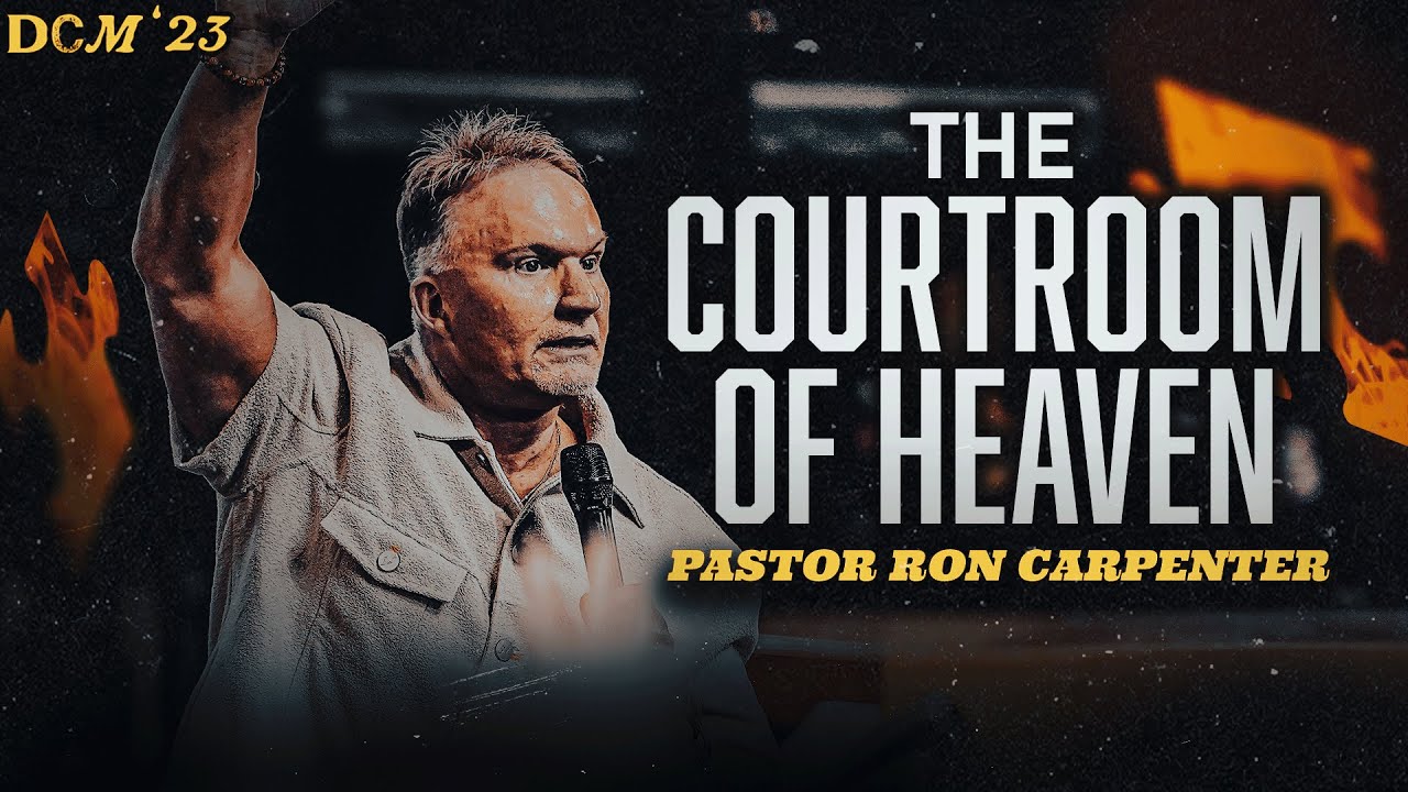 The Courtroom of Heaven - Ron Carpenter // Dominion Camp Meeting 2023