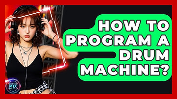 How To Program A Drum Machine? - Electronic Mix Masters