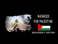 For Palestine Baraa Masoud Ft Asem Yaser Best Nasheed REVERT TO EMAAN