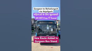 Gurgaon to Bahadurgarh via Najafgarh | DTC Bus New Route added in Gurgaon Bus Stand | Update DTC