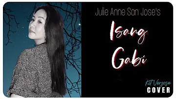 ISANG GABI by Julie Anne San Jose (COVER)| Kit Verzosa