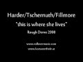 Harder/Tschernuth/Fillmore - *This Is Where She Lives* - Rough Demo 2008