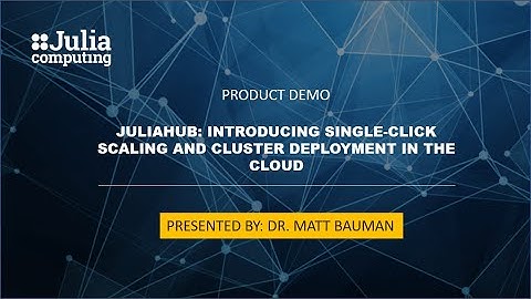 JuliaHub: Introducing single-click scaling and cluster deployment in the cloud