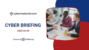 Cyber Briefing: 2025-04-09