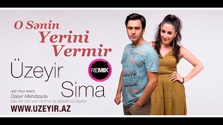 Uzeyir Mehdizade & Sima Qasimova - O Senin Yerini Vermir ( Remix ) 2016