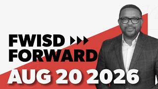 FWISD Forward: Thursday, August 20