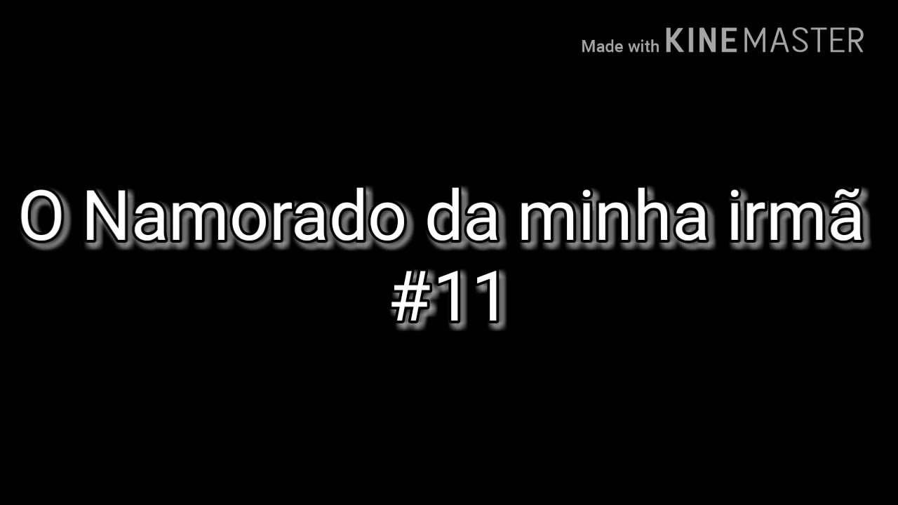 O Namorado Da Minha Irmã é Oq Meu - RETOEDU