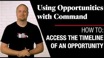 Command Opportunities - Learn How To  Access the Timeline of an Opportunity in Command