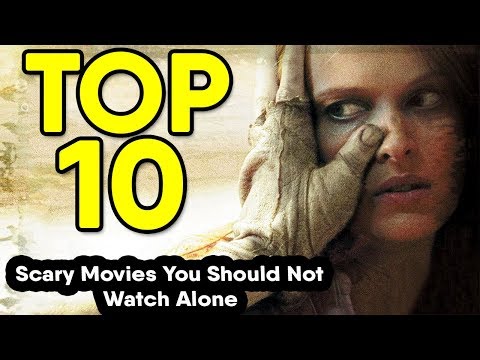 top-10-scary-movies-you-should-not-watch-alone