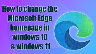 how to change the microsoft edge homepage in windows 10 and windows 11
