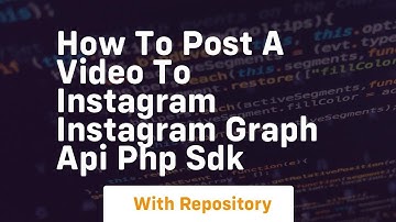 How to post a video to instagram instagram graph api php sdk