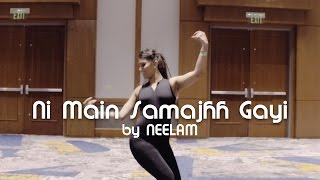 Ni Main Samajhh Gayi - Taal | Dance Cover by Neelam Patel