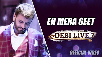 Eh Mera Geet | Debi Makhsoospuri | Debi Live 7 ( Dil Di Daulat ) New Punjabi Songs 2020