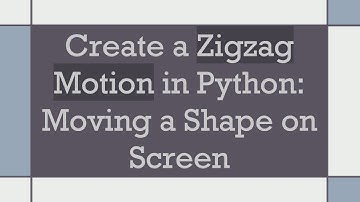 Create a Zigzag Motion in Python: Moving a Shape on Screen