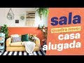 DECORE SUA CASA ALUGADA GASTANDO POUCO | Episódio 1: A SALA