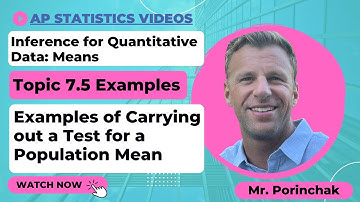 AP Statistics: Topic 7.5 Examples of How to Carry Out a Test for a Population Mean