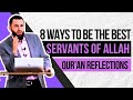 How to be the best of servants of allah ibadurrahman  surah alfurqan