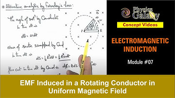 Class 12 Physics | #7 EMF Induced in a Rotating Conductor in Uniform Magnetic Field | For JEE & NEET