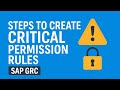 SAP GRC: How to Create Critical Permission Rules Part 1| Step-by-Step Guide