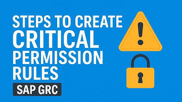 SAP GRC: How to Create Critical Permission Rules Part 1| Step-by-Step Guide
