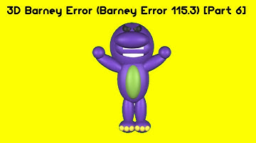 3D Barney Error (Barney Error 115.3) [Part 6]